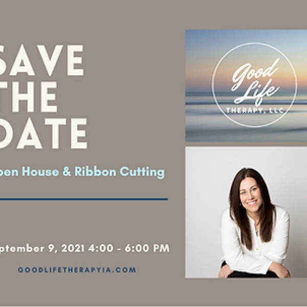 Save the Date! Join us for the Good Life Therapy Open House.